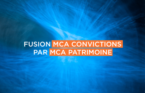 Fusion du fonds MCA CONVICTIONS par MCA PATRIMOINE